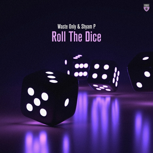 Waste Only & Shyam P - Roll the Dice [MM14570]